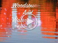 Woodsounds and Waterscapes